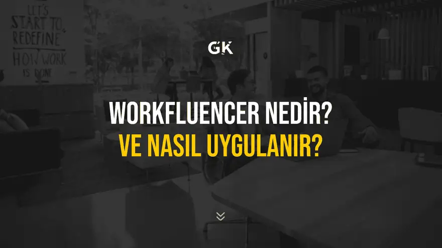 Girişimci Kafası kapağı: loş ofis arka planında 'Workfluencer nedir? Ve nasıl uygulanır?' yazısı